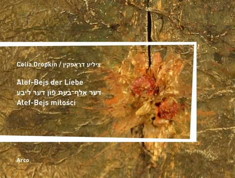 Alef-Bejs der Liebe / דער אַלף־בעת פֿון דער ליבע / Alef-Bejs miłości - Celia Dropkin