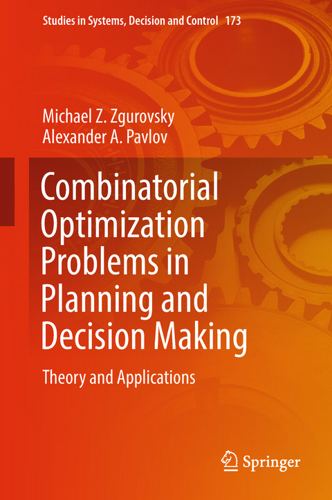 Combinatorial Optimization Problems in Planning and Decision Making - Michael Z. Zgurovsky, Alexander A. Pavlov