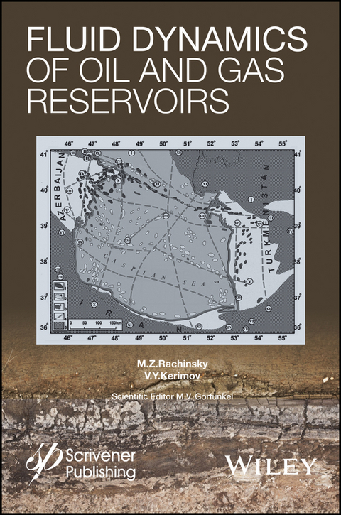 Fluid Dynamics of Oil and Gas Reservoirs - M. Z. Rachinsky, V. Y. Kerimov