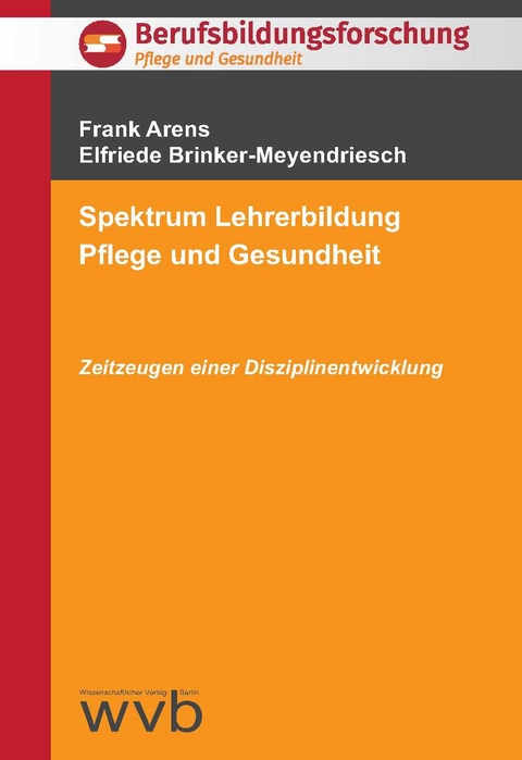 Spektrum Lehrerbildung Pflege und Gesundheit - Frank Arens, Elfriede Brinker-Meyendriesch