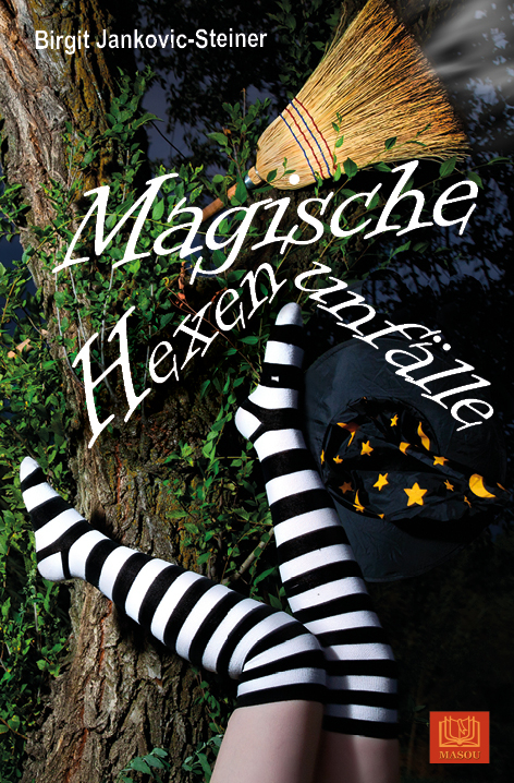 Magische Hexenunfälle - Birgit Jankovic-Steiner