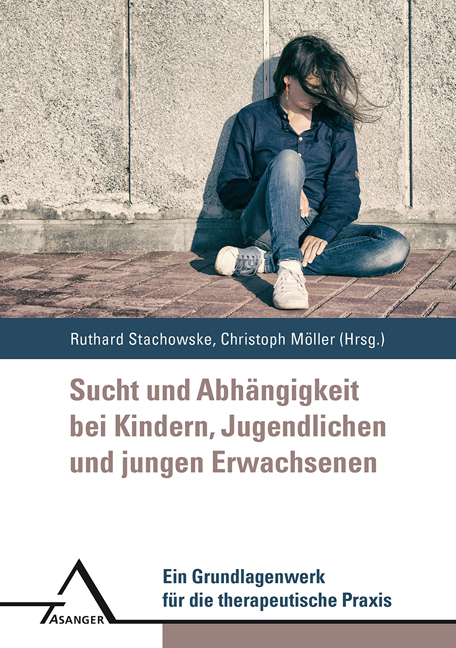 Sucht und Abhängigkeit bei Kindern, Jugendlichen und jungen Erwachsenen - 