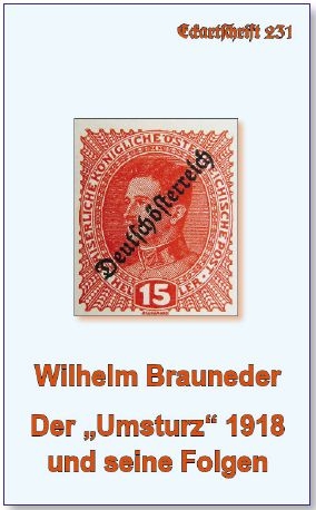 Der "Umsturz" 1918 und seine Folgen - Wilhelm Brauneder