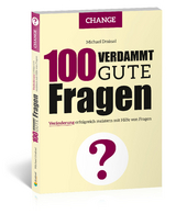 100 Verdammt gute Fragen – CHANGE - Michael Draksal