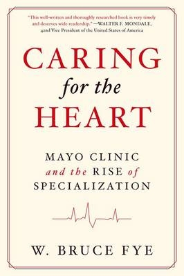 Caring for the Heart -  W Bruce Fye