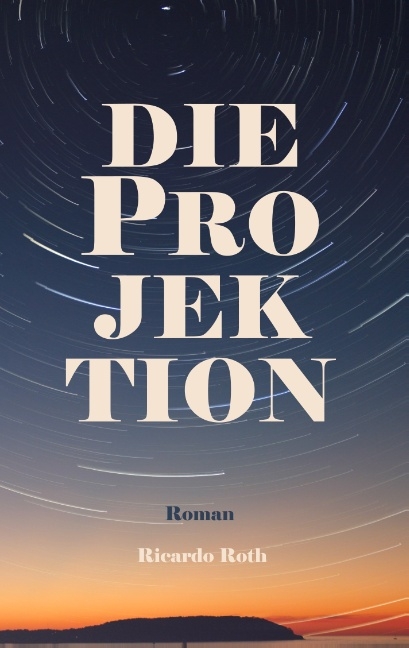 Die Projektion - Ricardo Roth