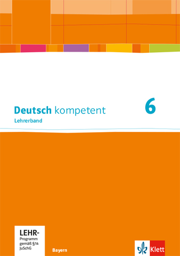 Deutsch kompetent 6. Ausgabe Bayern