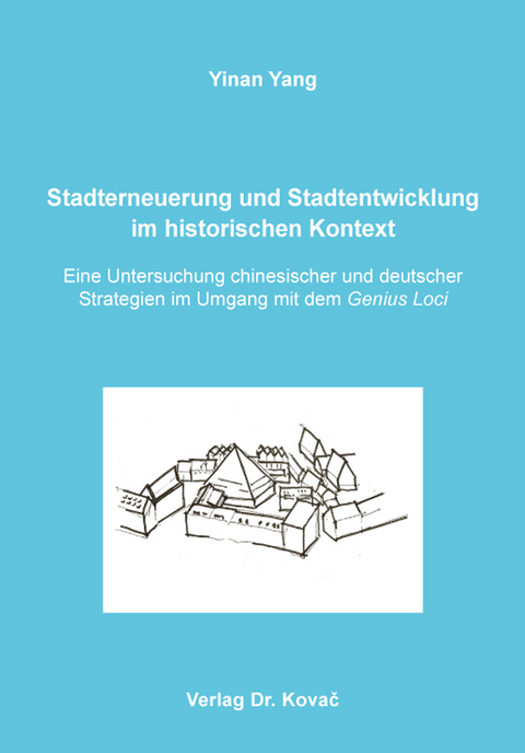 Stadterneuerung und Stadtentwicklung im historischen Kontext - Yinan Yang