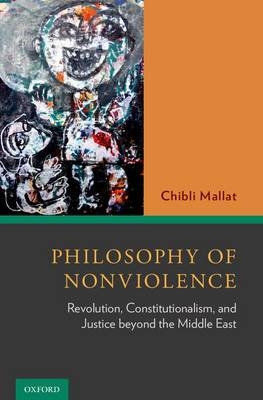 Philosophy of Nonviolence -  Chibli Mallat