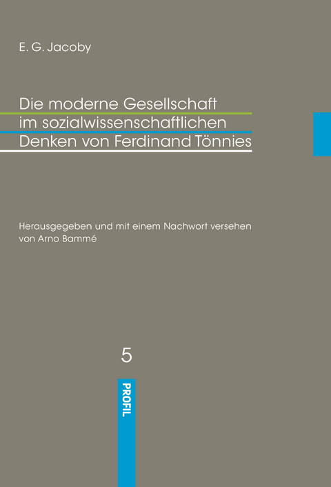 Die moderne Gesellschaft im sozialwissenschaftlichen Denken von Ferdinand Tönnies - Eduard Georg Jacoby