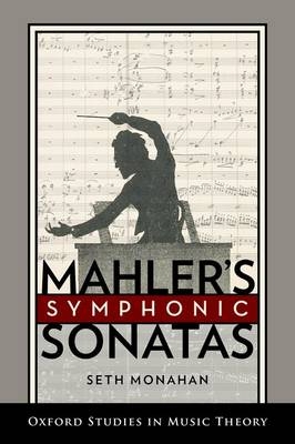 Mahler's Symphonic Sonatas -  Seth Monahan