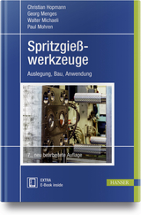 Spritzgießwerkzeuge - Christian Hopmann, Georg Menges, Walter Michaeli, Paul Mohren