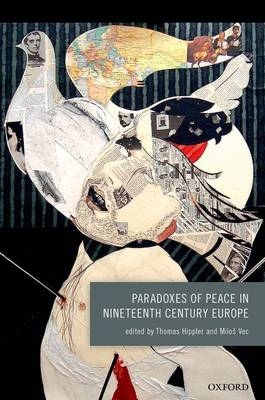 Paradoxes of Peace in Nineteenth Century Europe - 