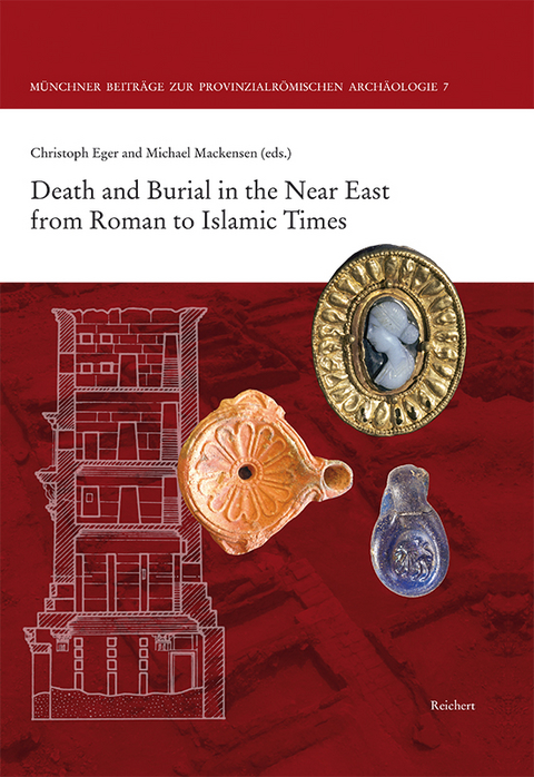 Death and Burial in the Near East from Roman to Islamic Times - 