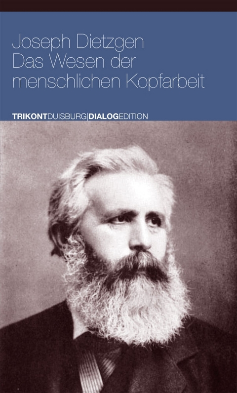 Das Wesen der menschlichen Kopfarbeit - Dietzgen Joseph