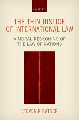 Thin Justice of International Law -  Steven R. Ratner