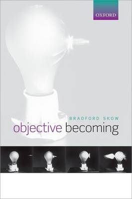 Objective Becoming -  Bradford Skow