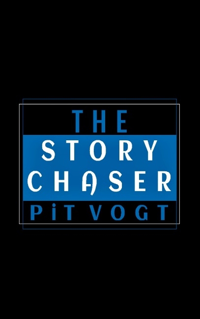 The Story Chaser - Pit Vogt