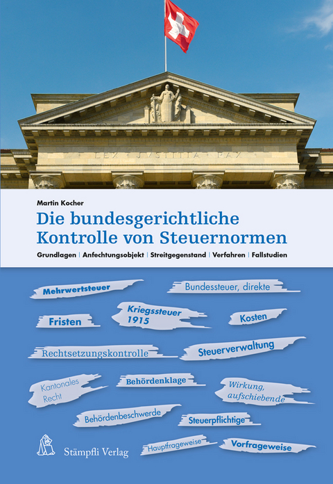 Die bundesgerichtliche Kontrolle von Steuernormen - Martin Kocher