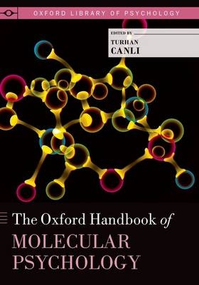 Oxford Handbook of Molecular Psychology -  Turhan Canli