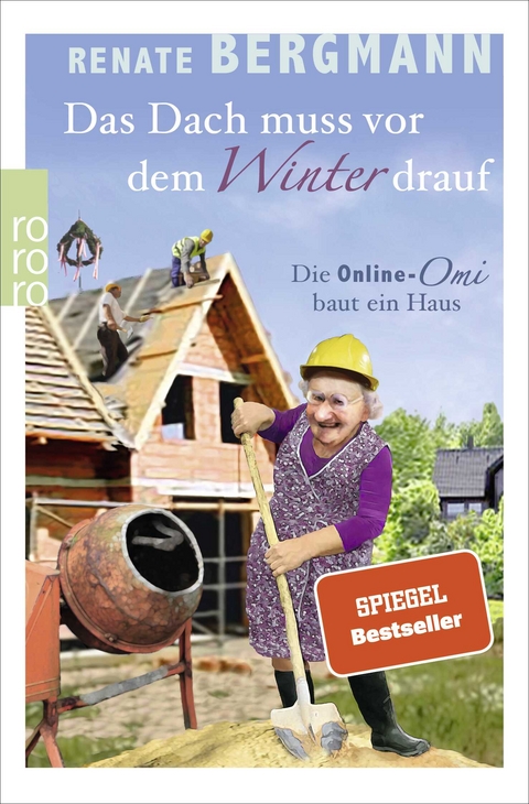 Das Dach muss vor dem Winter drauf - Renate Bergmann