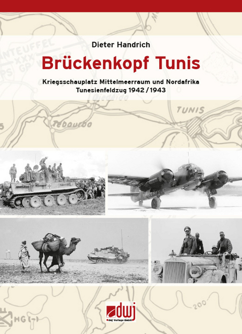 Brückenkopf Tunis - Dieter Handrich