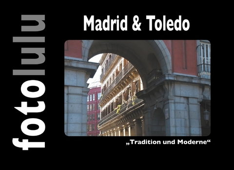 Madrid & Toledo -  fotolulu