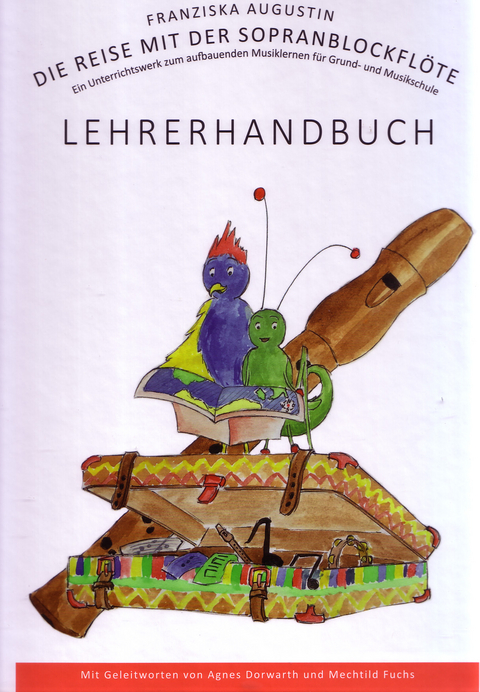 Die Reise mit der Sopranblockflöte Lehrerhandbuch - Augustin Franziska