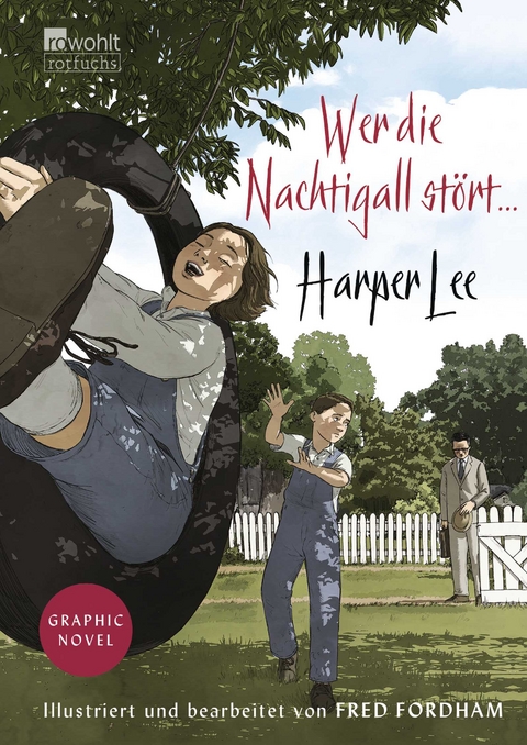 Wer die Nachtigall stört ... Graphic Novel - Harper Lee