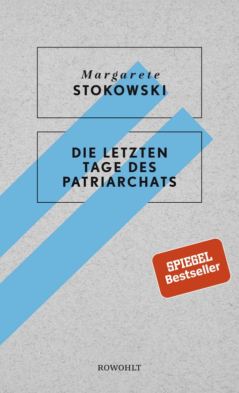 Die letzten Tage des Patriarchats - Margarete Stokowski