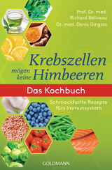 Krebszellen mögen keine Himbeeren - Richard Béliveau, Denis Gingras