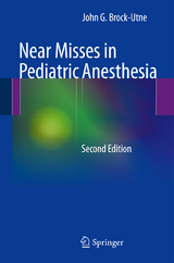 Near Misses in Pediatric Anesthesia - John G. Brock-Utne