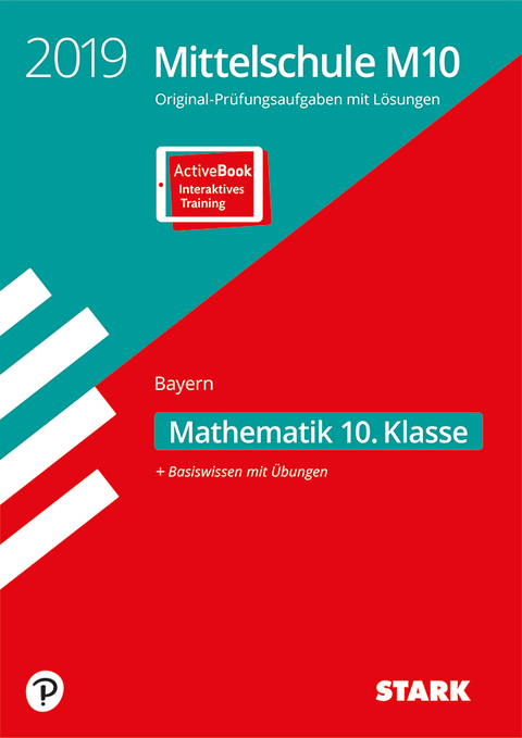 STARK Original-Prüfungen und Training Mittelschule M10 2019 - Mathematik - Bayern