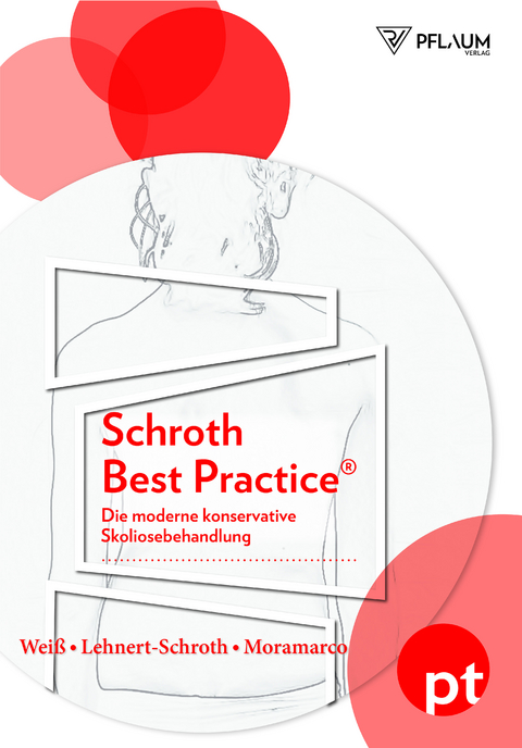 Schroth Best Practice® - Dr. med. Hans-Rudolf Weiß, Christa Lehnert-Schroth, Dr. Marc Moramarco, Kathryn Moramarco