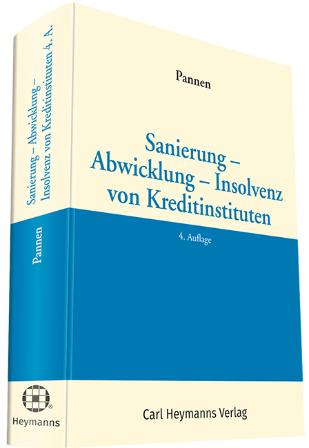 Sanierung - Abwicklung - Insolvenz von Kreditinstituten - 