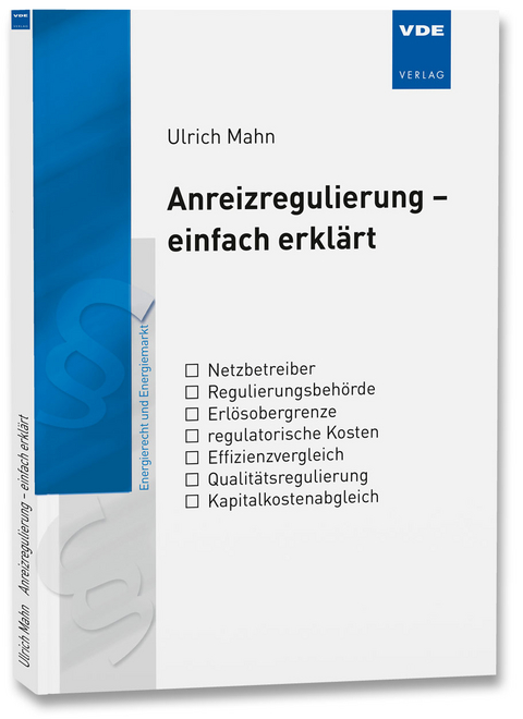 Anreizregulierung - einfach erklärt - Ulrich Mahn