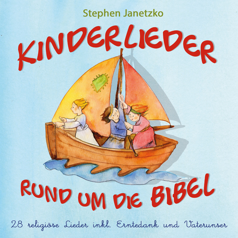 Kinderlieder rund um die Bibel - Stephen Janetzko