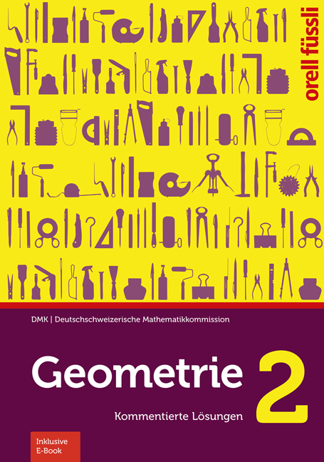 Geometrie 2 – Kommentierte Lösungen - Heinz Klemenz, Michael Graf