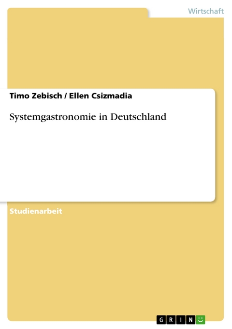 Systemgastronomie in Deutschland -  Timo Zebisch,  Ellen Csizmadia