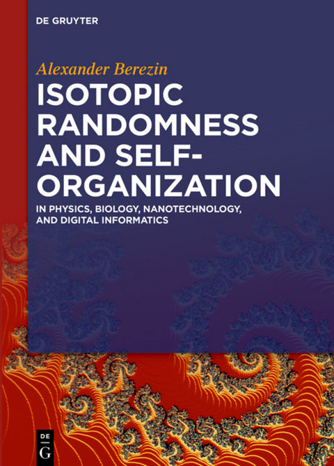 Isotopic Randomness and Self-Organization - Alexander Berezin