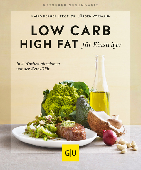 Low Carb High Fat für Einsteiger - Jürgen Vormann, Maiko Kerner