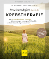 Beschwerdefrei durch die Krebstherapie - Anna Cavelius, Daniela Paepke