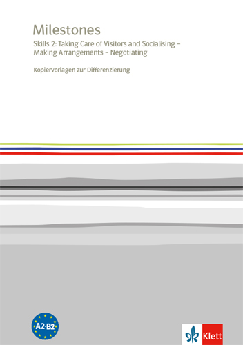 Milestones. Skills 2: Taking Care of Visitors and Socialising – Making Arrangements – Negotiating