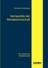 Kernpunkte der Betriebswirtschaft - Siebenbrock, Heinz; Zeilinger, Hans