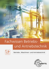 Fachwissen Betriebs- und Antriebstechnik - Hartmut Fritsche, Heinz O. Häberle, Gregor Häberle, Siegfried Schmitt