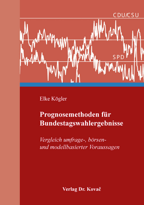 Prognosemethoden für Bundestagswahlergebnisse - Elke Kögler