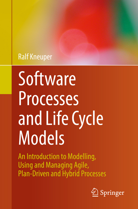 Software Processes and Life Cycle Models - Ralf Kneuper