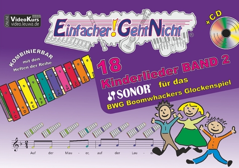 Einfacher!-Geht-Nicht: 18 Kinderlieder BAND 2 – für das SONOR® BWG Boomwhackers Glockenspiel mit CD - Martin Leuchtner, Bruno Waizmann