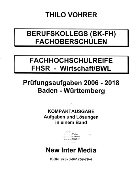 Fachhochschulreife-Wirtschaft/BWL-2006-2018-Aufgaben mit Lösungen - Thilo Vohrer