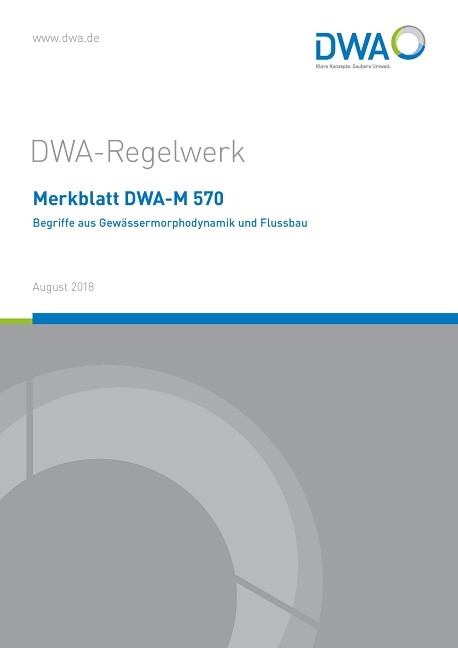 Merkblatt DWA-M 570 Begriffe aus Gewässermorphodynamik und Flussbau